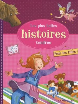 Les plus belles histoires tendres - Pour les filles !