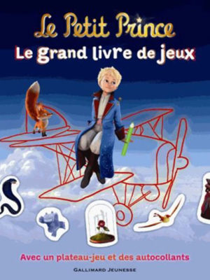 Le Petit Prince - Le grand livre de jeux